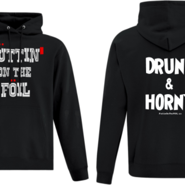 Hoodie Drunk & Horny