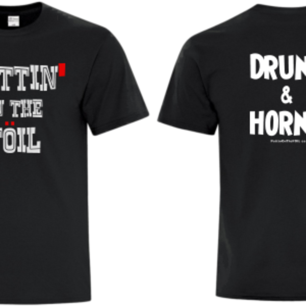 Drunk & Horny T Shirt